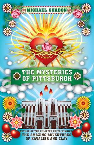 The Mysteries of Pittsburgh de Michael Chabon