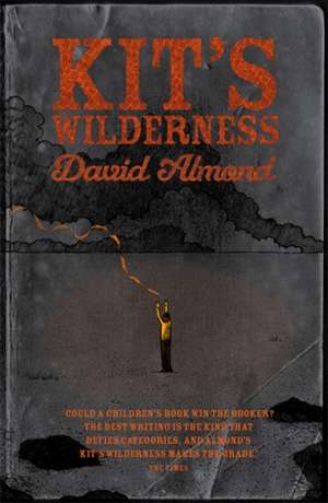 Kit's Wilderness de David Almond