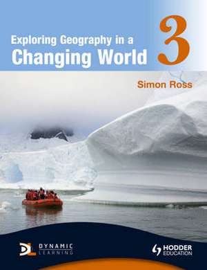 Exploring Geography in a Changing World de Simon Ross