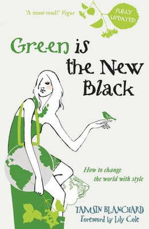 Green is the New Black de Tamsin Blanchard