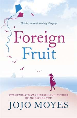 Foreign Fruit de Jojo Moyes