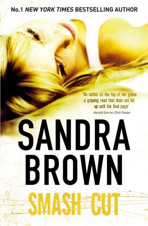 Brown, S: Smash Cut de Sandra Brown