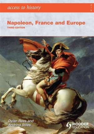 Napoleon, France and Europe: The Essential Companion de Dylan Rees