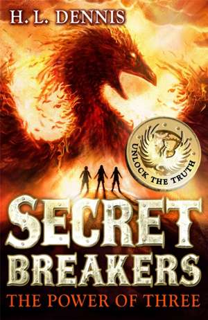 Secret Breakers: The Power of Three de H.L. Dennis