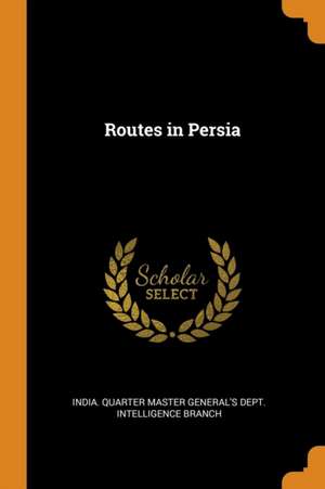 Routes in Persia de India Quarter Master General's Dept in