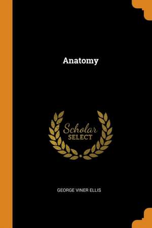 Anatomy de George Viner Ellis