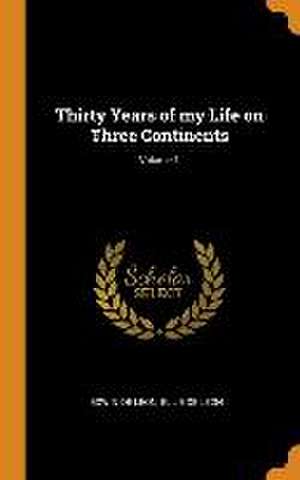 Thirty Years of my Life on Three Continents; Volume 1 de Edwin De Leon