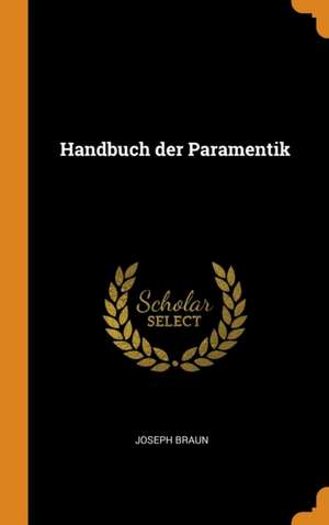 Handbuch der Paramentik de Joseph Braun