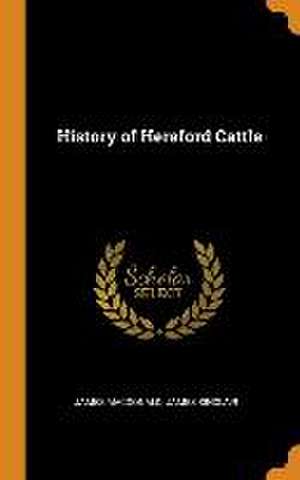 History of Hereford Cattle de James MacDonald