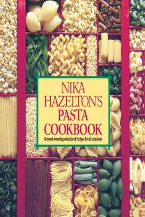 Nika Hazelton's Pasta Cookbook de Nika Hazelton