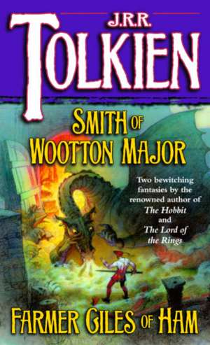 Smith of Wootton Major & Farmer Giles of Ham de J. R. R. Tolkien