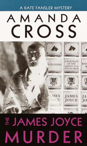 The James Joyce Murder de Amanda Cross