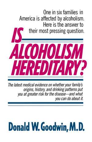 Is Alcoholism Hereditary? de Donald W. Goodwin