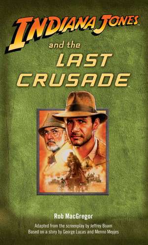 Indiana Jones and the Last Crusade de Rob Macgregor