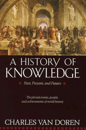 A History of Knowledge: Past, Present and Future de Charles Van Doren