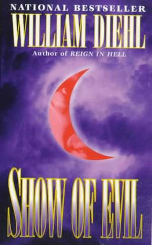 Show of Evil de William Diehl