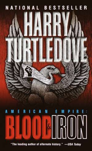 Blood and Iron de Harry Turtledove