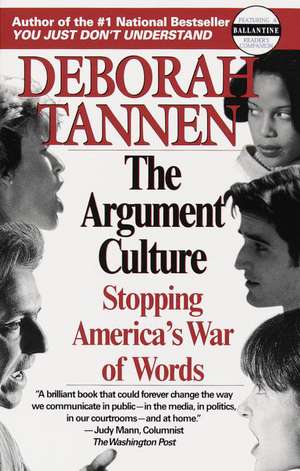 The Argument Culture: Stopping America's War of Words de Deborah Tannen