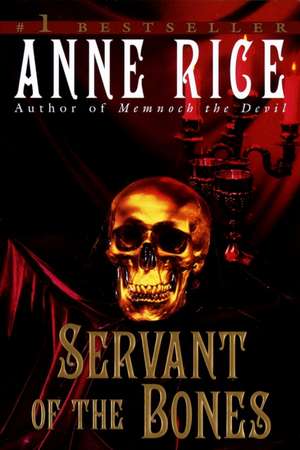 Servant of the Bones de Anne Rice