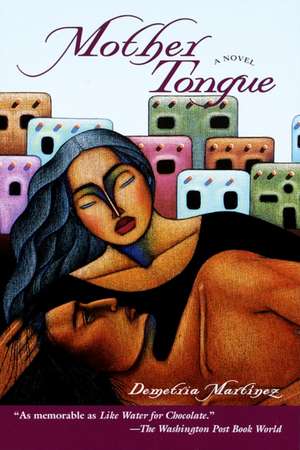 Mother Tongue de Demetria Martinez