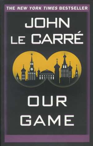 Our Game de John Le Carré