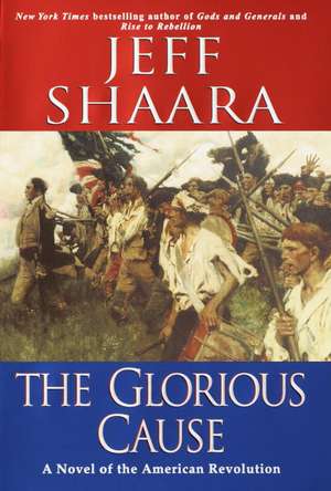 The Glorious Cause de Jeff Shaara