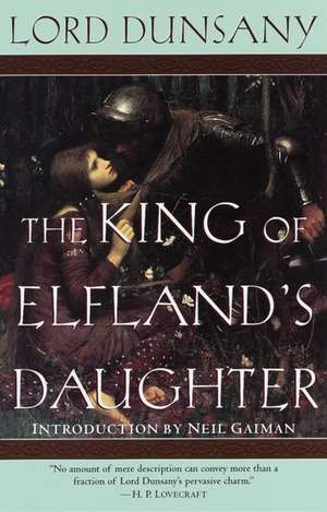 The King of Elfland's Daughter de Edward John Moreton Dunsany