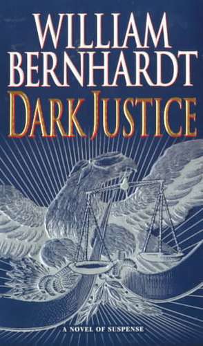 Dark Justice de William Bernhardt