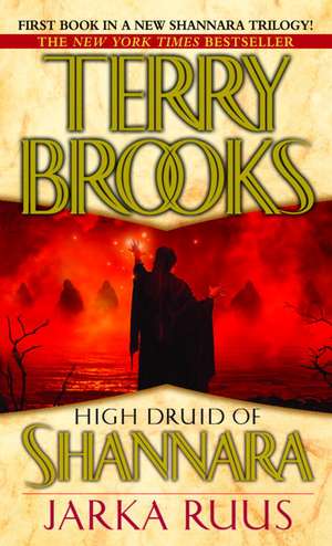 High Druid of Shannara: Jarka Ruus de Terry Brooks