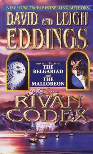 The Rivan Codex: Ancient Texts of the Gelbariad and the Malloreon de David Eddings