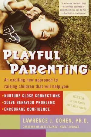 Playful Parenting de Lawrence J. Cohen