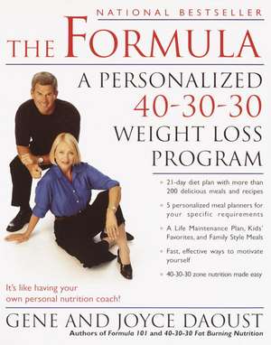 The Formula: A Personalized 40-30-30 Fat-Burning Nutrition Program de Gene Daoust