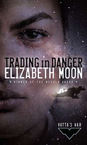 Trading in Danger de Elizabeth Moon