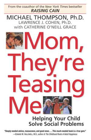 Mom, They're Teasing Me: Helping Your Child Solve Social Problems de Michael Thompson