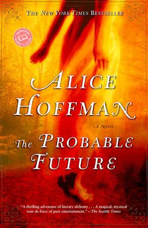 The Probable Future de Alice Hoffman