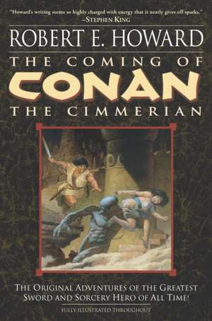 The Coming of Conan the Cimmerian: Book One de Robert E. Howard