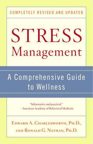 Stress Management: A Comprehensive Guide to Wellness de Edward A. Charlesworth