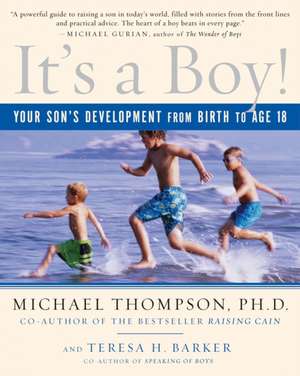 It's a Boy!: Your Son's Development from Birth to Age 18 de Michael Thompson