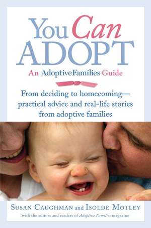 You Can Adopt: An Adoptive Families Guide de Susan Caughman