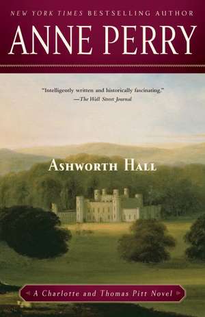 Ashworth Hall: A Charlotte and Thomas Pitt Novel de Anne Perry