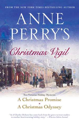 Anne Perry's Christmas Vigil: Two Victorian Holiday Mysteries de Anne Perry