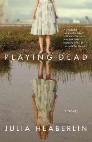 Playing Dead de Julia Heaberlin