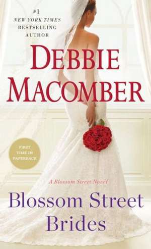 Blossom Street Brides: A Blossom Street Novel de Debbie Macomber