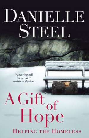 A Gift of Hope: Helping the Homeless de Danielle Steel