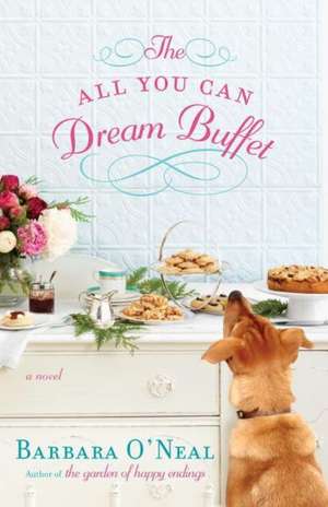 The All You Can Dream Buffet de Barbara O'Neal