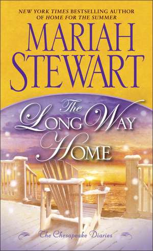 The Long Way Home: The Chesapeake Diaries de Mariah Stewart