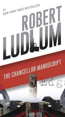 The Chancellor Manuscript de Robert Ludlum