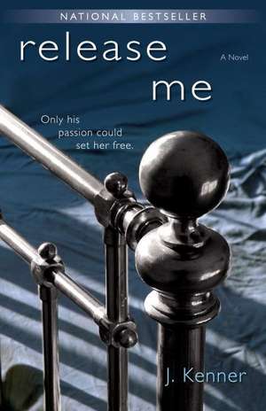 Release Me de J. Kenner