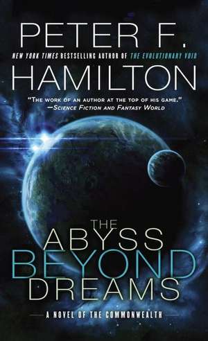 The Abyss Beyond Dreams: A Novel of the Commonwealth de Peter F. Hamilton