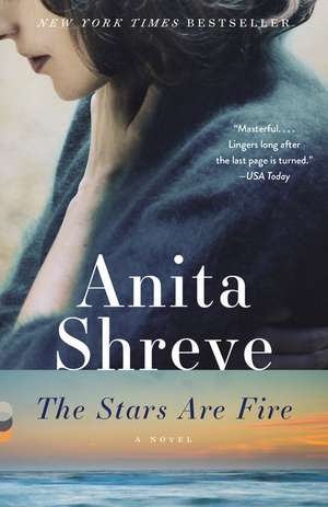 The Stars Are Fire de Anita Shreve